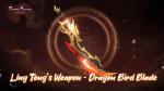 Ling Tong's Weapon - Dragon Bird Blade will be available tomorrow! 