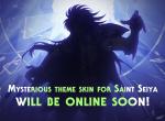 Mysterious theme skin for Saint Seiya will be online soon! 