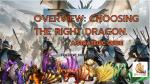 Overview: Insight into choosing the Right Dragon 