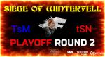 Adventures of LadySam Siege Of Winterfell Playoffs Round 2 