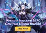 [February Event]Download Echocalypse on PC, Sign In for 7 Days to Win 2000 GT Points! 