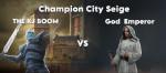 Champion City Seige THE KJ BOOM VS God Emperor 