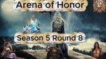 Victory at Any Cost - Arena of Honor Season 5 Round 8 
