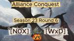 The Final Stand - Alliance Conquest Season 23 Round 6 - [N0X] vs [WxD] 