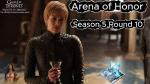 Blood for the Crown - Arena of Honor Season 5 Round 10 