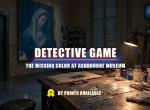 [Vote] The Missing Color at Ashbourne Museum - Detective Game 