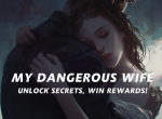 [Vote]Unlock the seceret: My Dangerous Wife 