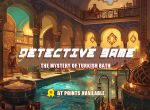 [Vote] The Mystery of Turkish Bath - Detective Game 