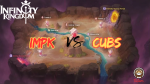 [Review] Analysis of IMPK vs CUBS in IBL in Infinity Kingdom 