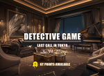 [Vote] Last Call in Tokyo - Detective Game 