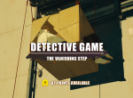 [Vote] The Vanishing Step - Detective Game 