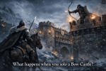 What happens when you solo a bow castle? (Invasion) 