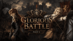 Glorious Battle | March to Glory | part I